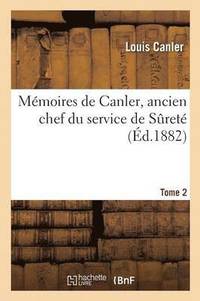 bokomslag Mmoires de Canler, Ancien Chef Du Service de Suret. Tome 2