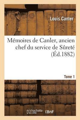 bokomslag Mmoires de Canler, Ancien Chef Du Service de Suret. Tome 1