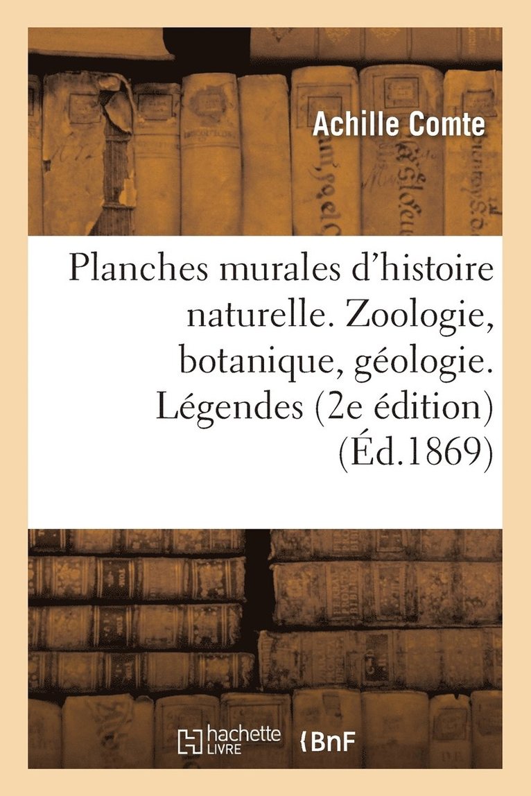 Planches Murales d'Histoire Naturelle. Zoologie, Botanique, Gologie. Lgendes. 2e dition Publie 1