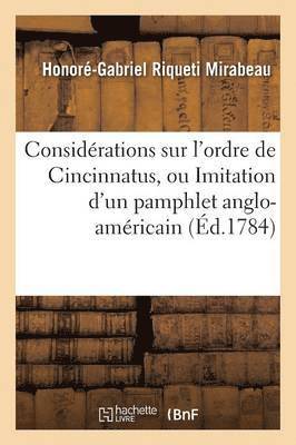 Honoré-Gabriel Riqueti Mirabeau, MIRABEAU-H-G - Considérations Sur l'Ordre de Cincinnatus, Ou Imitation d'Un Pamphlet Anglo-Américain, Häftad