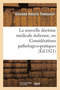 bokomslag Exposition Precise de la Nouvelle Doctrine Medicale Italienne, l'Inflammation Et La Fievre Continue