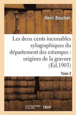 Henri Bouchot, BOUCHOT-H - Les Deux Cents Incunables Xylographiques Du Département Des Estampes, Origines de la Gravure Tome 2, Häftad