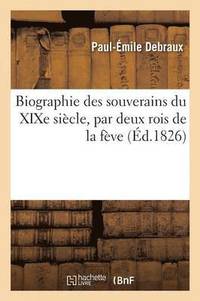 bokomslag Biographie Des Souverains Du Xixe Siecle