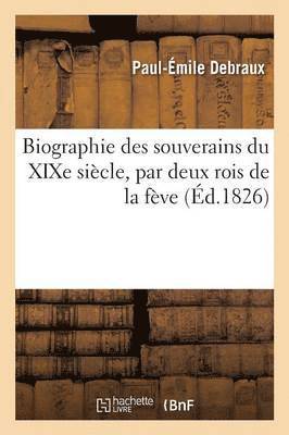 bokomslag Biographie Des Souverains Du Xixe Siècle