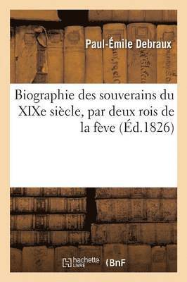 Biographie Des Souverains Du Xixe Siecle 1