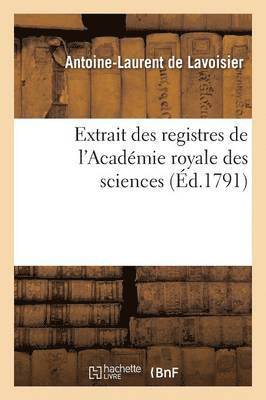 Antoine-Laurent de Lavoisier, DE LAVOISIER-A-L - Extrait Des Registres de l'Académie Royale Des Sciences, Häftad