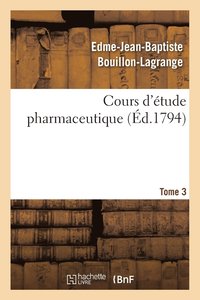 bokomslag Cours d'tude Pharmaceutique Tome 3