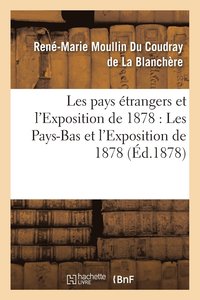 bokomslag Les Pays Étrangers Et l'Exposition de 1878: Les Pays-Bas Et l'Exposition de 1878