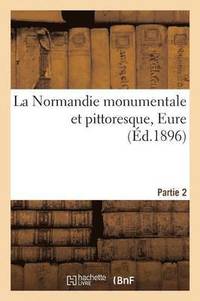 bokomslag La Normandie Monumentale Et Pittoresque, Eure, Partie 2