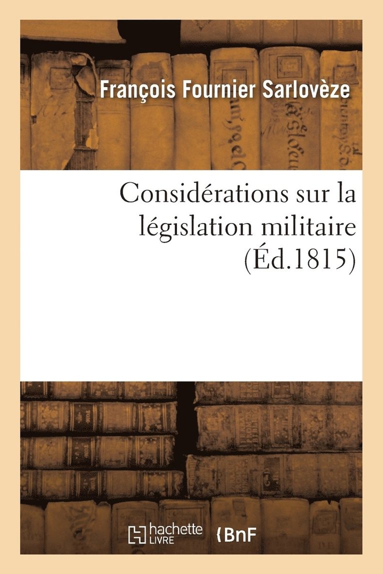 Considrations Sur La Lgislation Militaire 1