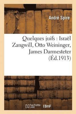 bokomslag Quelques Juifs: Isral Zangwill, Otto Weininger, James Darmesteter