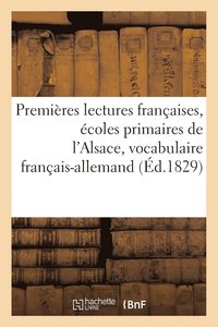bokomslag Premieres Lectures Francaises Pour Les Ecoles Primaires de l'Alsace, Vocabulaire Francais-Allemand