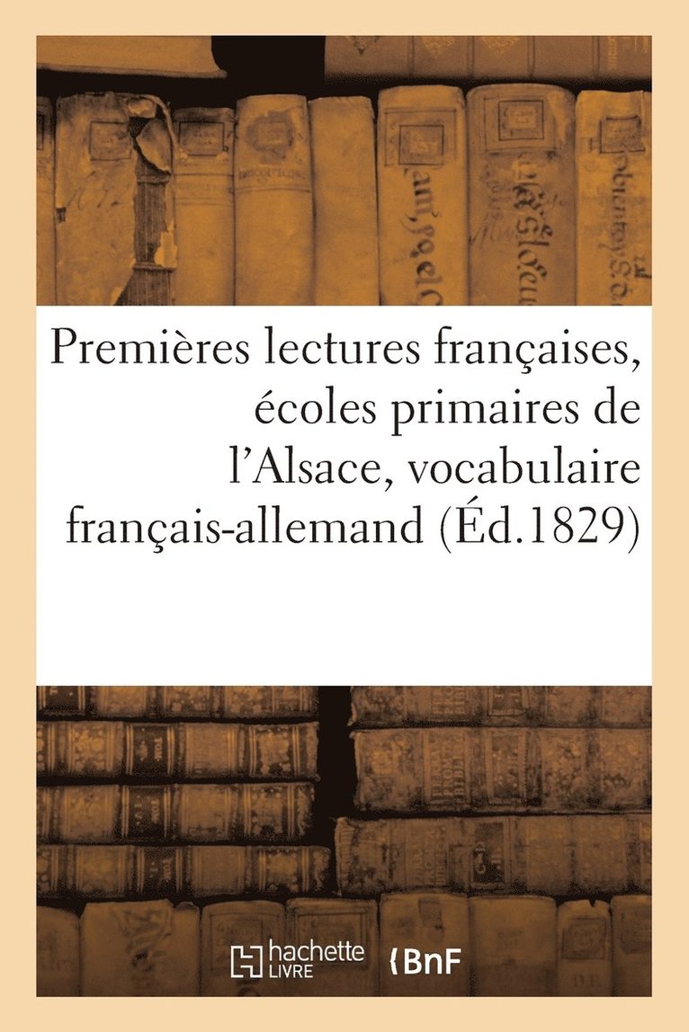 Premieres Lectures Francaises Pour Les Ecoles Primaires de l'Alsace, Vocabulaire Francais-Allemand 1