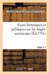 bokomslag Essais Historiques Et Politiques Sur Les Anglo-Americains Tome 1-1