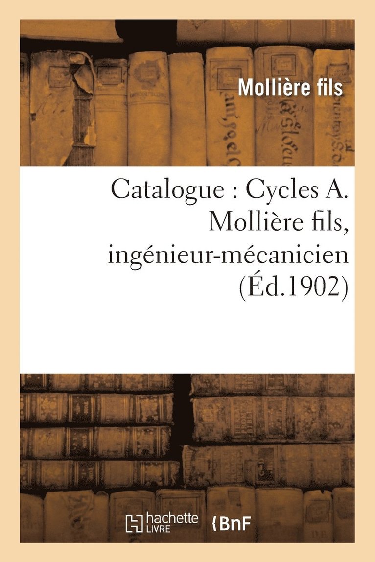 Catalogue: Cycles A. Molliere Fils, Ingenieur-Mecanicien 1