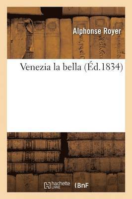 Alphonse Royer - Venezia La Bella, Häftad