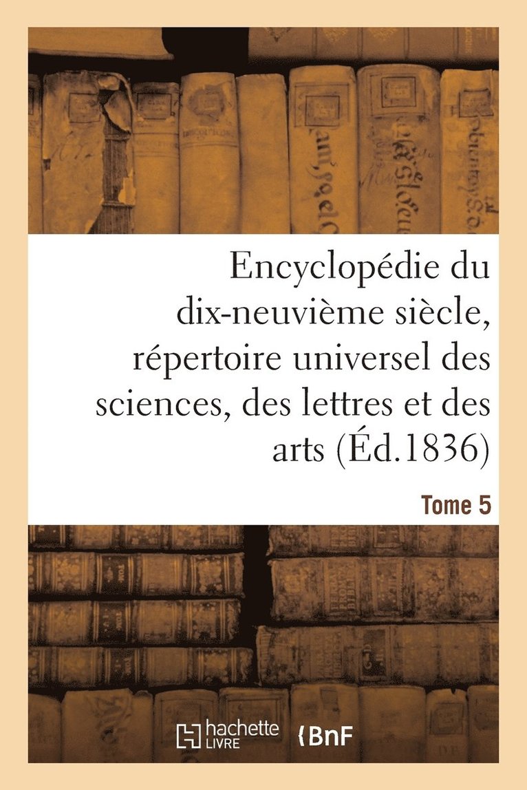 Ange de Saint-Priest, SAINTPRIEST-A - Encyclopédie Du 19ème Siècle, Répertoire Universel Des Sciences, Des Lettres Et Des Arts Tome 5, Häftad