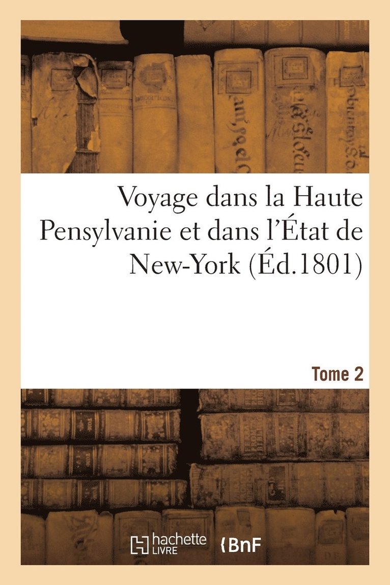 J Hecor St John de Crèvecoeur, J. Hecor St John de Crèvecoeur, ST JOHN DE CREVECOEUR-J - Voyage Dans La Haute Pensylvanie Et Dans l'État de New-York Tome 2, Häftad