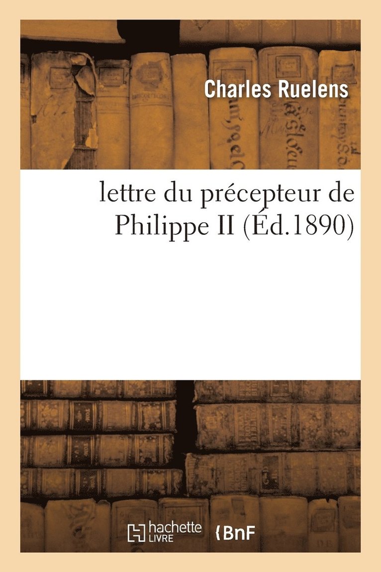 Une Lettre Du Prcepteur de Philippe II 1