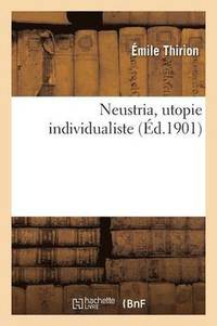 bokomslag Neustria, Utopie Individualiste