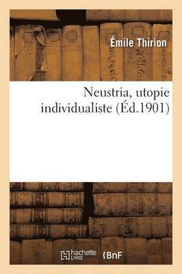 bokomslag Neustria, Utopie Individualiste