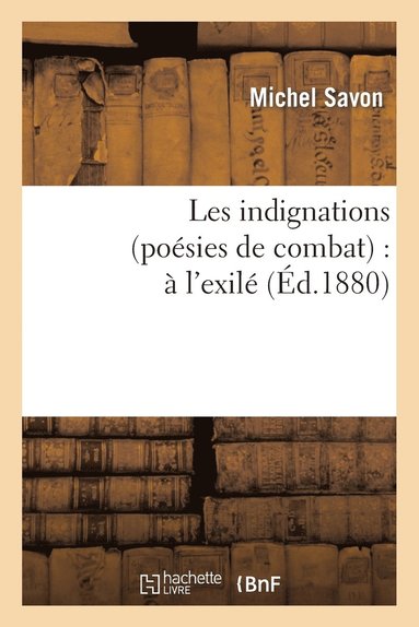 bokomslag Les Indignations (Poésies de Combat): À l'Exilé