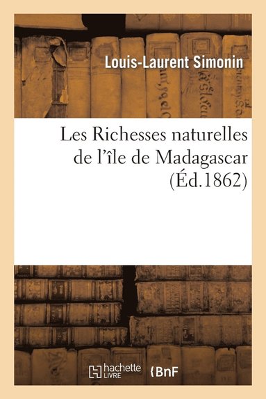 bokomslag Les Richesses Naturelles de l'le de Madagascar