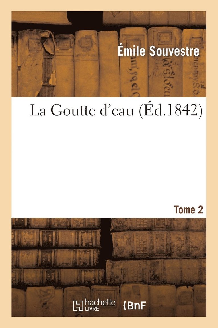 Émile Souvestre, SOUVESTRE-E - La Goutte d'Eau. Tome 2, Häftad