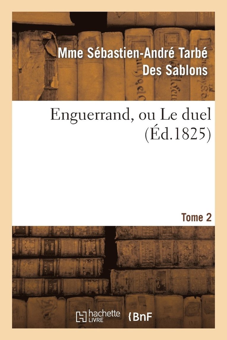Enguerrand, Ou Le Duel. Tome 2
