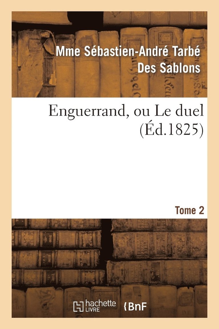 Enguerrand, Ou Le Duel. Tome 2 1