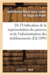 bokomslag de l'Unification de la Representation Des Pauvres Et de l'Administration Des Etablissements