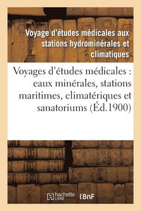 bokomslag Voyages d'Etudes Medicales: Eaux Minerales, Stations Maritimes, Climateriques Et Sanatoriums