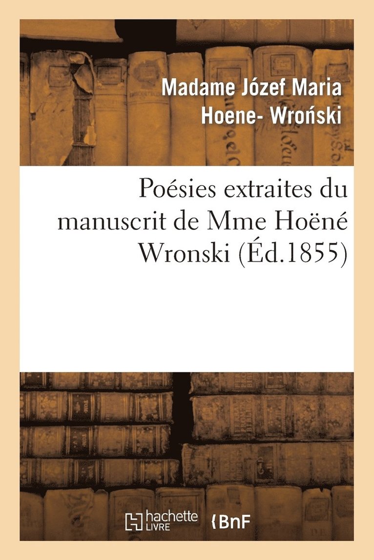 Poesies Extraites Du Manuscrit de Mme Hoene Wronski 1