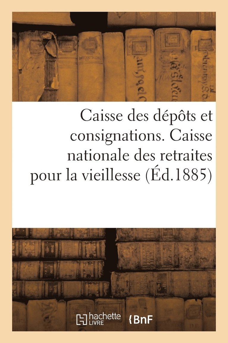 Caisse Des Depots Et Consignations. Caisse Nationale Des Retraites Pour La Vieillesse 1