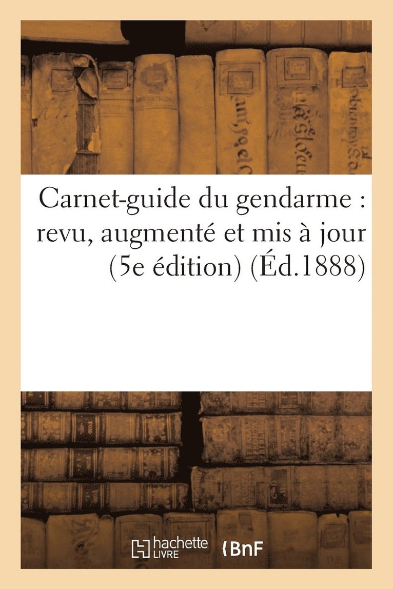 Carnet-Guide Du Gendarme: Revu, Augment Et MIS  Jour (5e dition) 1