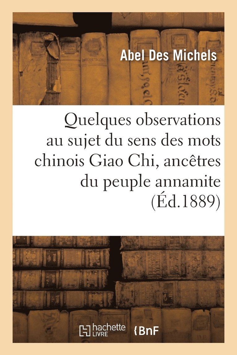 Quelques Observations Au Sujet Du Sens Des Mots Chinois Giao Chi, Anctres Du Peuple Annamite 1