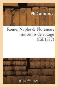bokomslag Rome, Naples & Florence: Souvenirs de Voyage