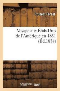 bokomslag Voyage Aux Etats-Unis de l'Amerique En 1831