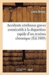 bokomslag Accidents Crbraux Graves Conscutifs  La Disparition Rapide d'Un Eczma Chronique