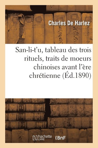 bokomslag San-Li-t'U, Tableau Des Trois Rituels, Traits de Moeurs Chinoises Avant l're Chrtienne