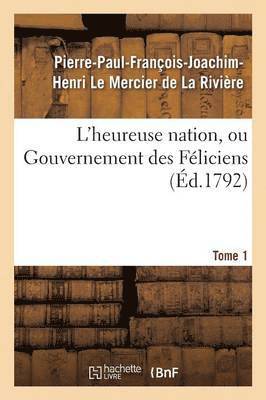 L'Heureuse Nation, Ou Gouvernement Des Fliciens. Tome 1 1