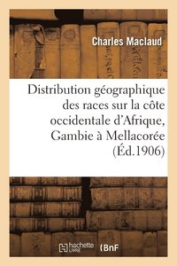 bokomslag Etude Sur La Distribution Geographique Des Races, Cote Occidentale d'Afrique, Gambie, Mellacoree