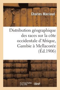 bokomslag Étude Sur La Distribution Géographique Des Races, Côte Occidentale d'Afrique, Gambie, Mellacorée
