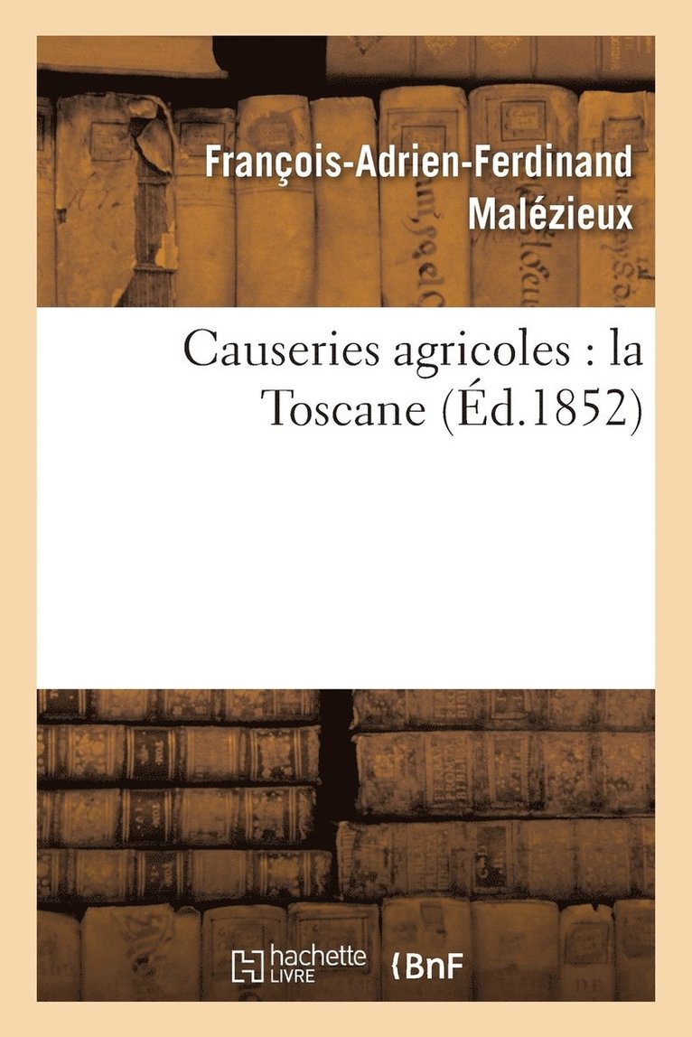 Causeries Agricoles: La Toscane 1