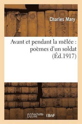 bokomslag Avant Et Pendant La Mêlée: Poèmes d'Un Soldat