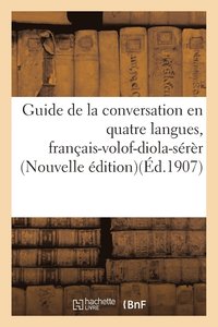 bokomslag Guide de la Conversation En Quatre Langues, Franais-Volof-Diola-Srr. Nouvelle dition