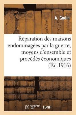 bokomslag Reparation Des Maisons Endommagees Par La Guerre, Moyens d'Ensemble Et Procedes Economiques