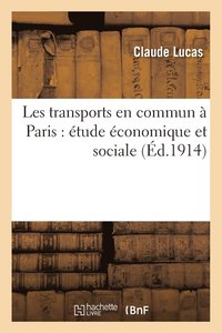 bokomslag Les Transports En Commun À Paris: Étude Économique Et Sociale