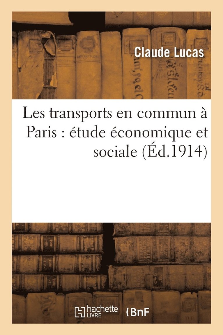 Claude Lucas, LUCAS-C - Les Transports En Commun À Paris: Étude Économique Et Sociale, Häftad