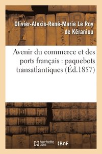 bokomslag Avenir Du Commerce Et Des Ports Francais: Paquebots Transatlantiques